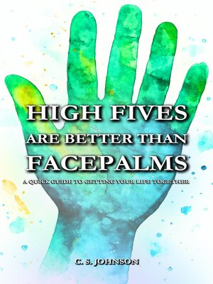 cover image of High Fives are Better than Facepalms